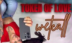 token of love wetcall
