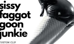 Sissy Faggot Goon Junkie