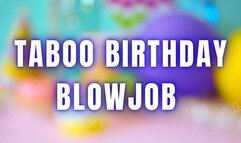 Taboo Birthday Blowjob