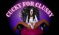 Cucky For Clussy