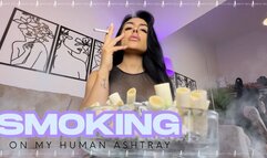 Smoking on my human ashtray