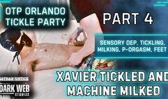 OTP Orlando Tickle Party 2025 - Xavier Sensory Dep Tickled And Machine-Milked To Post Orgasm (Part 4)