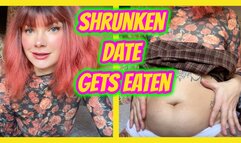 Shrunken Date Gets Eaten