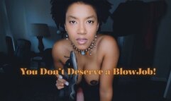 You don't Deserve a Blowjob, Cock Spank, Denial