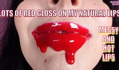LOTS OF RED GLOSS ON MY NATURAL LIPS - MESSY AND HOT LIPS