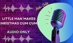 Little Man Makes Christmas Cum Cums AUDIO ONLY