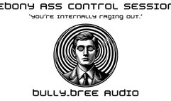 Ebony Ass Control Session (Custom) Audio