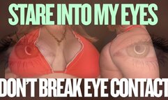 Don't Break Eye Contact - Mesmerizing Eyes Captivate Mind Fuck Gooning Homewrecking Relapse Goddess Worship Humiliation Tit Worship Big Tits Ass Mesmermize Addiction