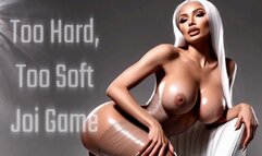 Too Hard, Too Soft Joi Game