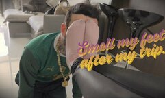 I just got back from my trip, smell my sweaty feet