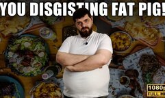 You Disgusting Fat Pig - KingMarti - Full HD 1080p - MOV