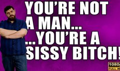 You're Not A Man, You're A Sissy Bitch - KingMarti - Full HD 1080p - MOV