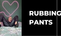 rubbing pants