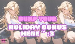 Your holiday bonus DROP HERE