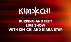 Burping and Feet Show LIVE with Kim chi and Kiara star