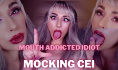 Mouth Addicted Idiot Mocking CEI