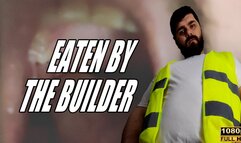 Eaten By The Builder - Full HD 1080p - KingMarti - MOV