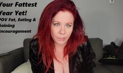 Your Fattest Year Yet! POV Fat and Gaining Encouragement