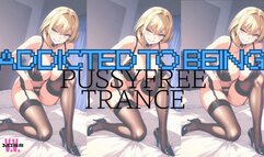 MP4 VERSION ADDICTED TO BEING PUSSYFREE CAPTIVATE