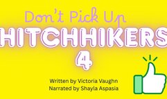 Don't Pick Up Hitchhikers Part 4 Written by Victoria Vaughn Narrated by Shayla Aspasia