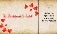 Bridesmaid's Secret written by Kylie Gable Narrated By Shayla Aspasia