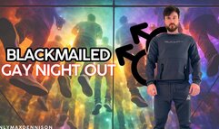 Blackmailed gay night out