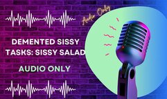 Demented Sissy Tasks: Sissy Salad AUDIO ONLY