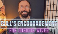 Bull's Encouragement For Curious Wives