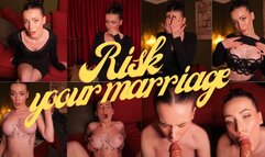 RISK YOUR MARRIAGE
