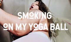 Smoking and twerking on mi yoga ball