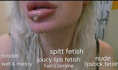 Spitt fetish, nude lipstick fetish, wet & messy, Femdomme, joucy lips fetish with dominatrix GospodaricaEmma