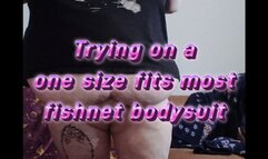 Trying on a one size fits most fishnet bodysuit