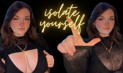Isolate Yourself - Unethical Findom Gooning Manipulation Homewreck Financial Domination Goddess Worship Loser Verbal Humiliation Mind Fuck