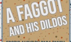 A Faggot And Their Dildo MORE MORE MORE Humiliation Encouragement Audio
