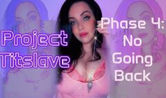 Project Titslave - Phase 4 : No Going Back