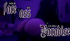 Your Face + My Ass = Ultra Paradise