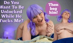 Do You Want To Be Unlocked While He Fucks Me? - Beg her boyfriend to be released from chastity while they cuckold you! - Female Domination, Femdom POV, Cuckolding, Verbal Humiliation, Face Sitting, Fucking with Mistress Mystique Hoops - MP4