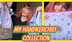 My Handkerchief Collection - Chatty show and tell!