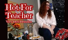 Hot for Teacher: Vol 1 Dirty Detention
