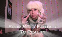 From Sissy Fantasy To Reality