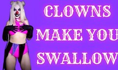 Clowns Make You Swallow