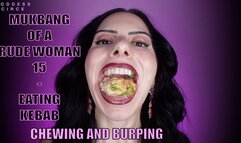 MUKBANG OF A RUDE WOMAN 15 - EATING KEBAB - CHEWING AND BURPING