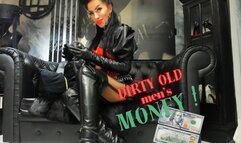 Dirty old menâ€™s money!