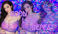 GOON. LOOP. REPEAT - Lost in Goddess Psyche’s Gooning Trance