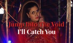 Jump Into the Void, I’ll Catch You