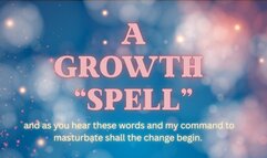 A Growth "Spell"