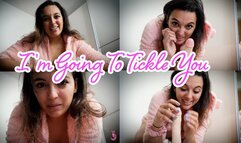I m Going To Tickle You