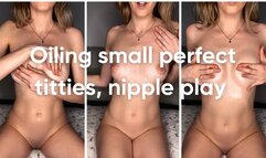 Oiling small perfect titties, nipple play