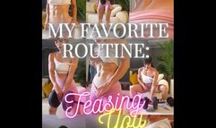 MY FAVORITE ROUTINE: TEASING YOU