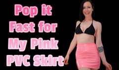Pop it Fast for My Pink PVC Skirt